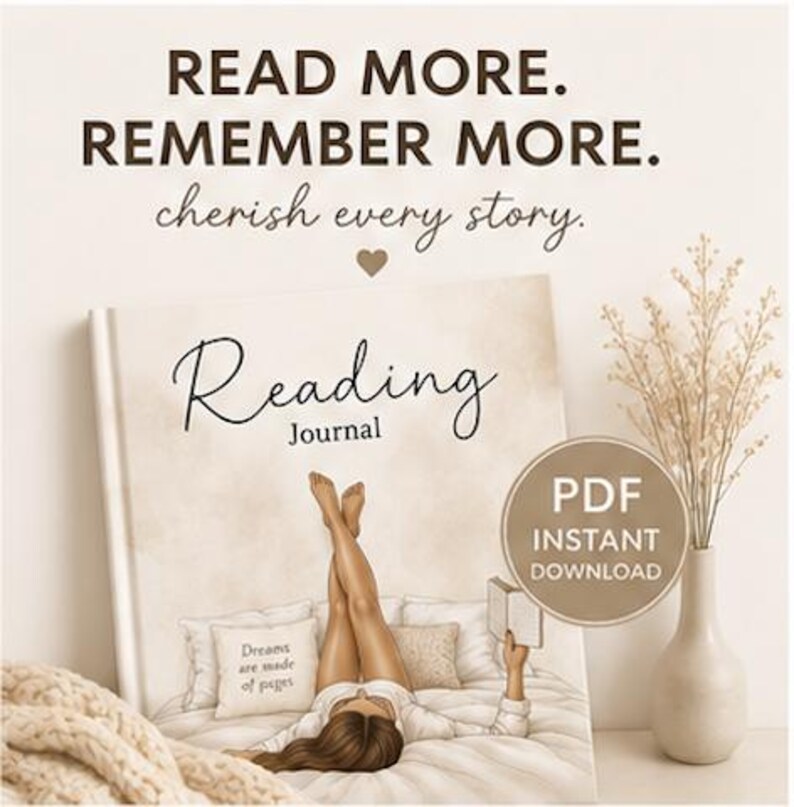 May include: A reading journal with a cover illustration of a person lying on a bed reading a book. The text reads: READ MORE. REMEMBER MORE. cherish every story. Reading Journal. A circular badge states: PDF INSTANT DOWNLOAD. The journal is cream-colored.