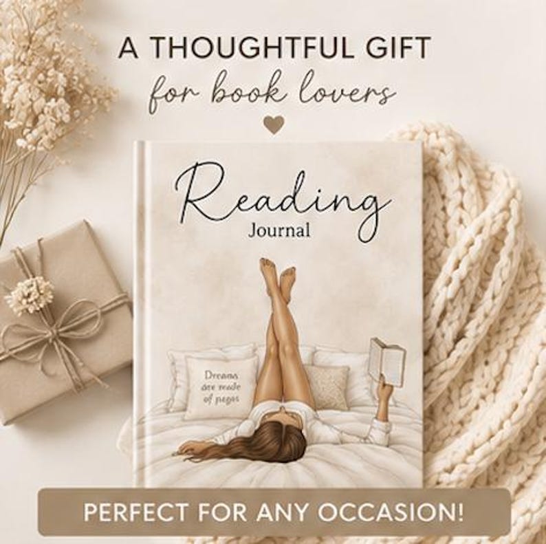 May include: A hardcover reading journal with a beige cover featuring an illustration of a person lying on a bed reading a book. The text on the cover reads Reading Journal and Dreams are made of pages. The top text reads A THOUGHTFUL GIFT for book lovers.