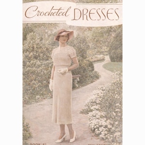 May include: Vintage illustration of a woman in a crocheted dress, hat, and gloves, standing on a garden path. The image is from a book titled "Crocheted Dresses," with the text "Book 61" and "Ten Cents" visible.