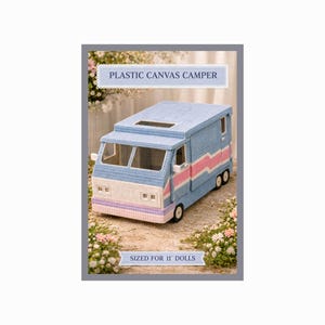 May include: A blue and white plastic canvas camper with pink and white detailing. The camper features a front windscreen and two side windows. The text "PLASTIC CANVAS CAMPER" and "SIZED FOR 11" DOLLS" are displayed on the image.