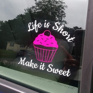 Cupcake Car Decal Life is short make it sweet decal of cupcake decal for bakery window car decal  dessert