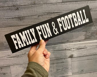 Football wood sign Family Fun & Football sign football shelf sign football lover gift man cave football season sign gift for dad