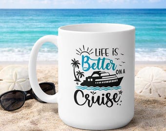 Cruise Mug gift for cruise exchange cruise lover gift life is better cruising mug cruise ship memorabilia family cruise memorabilia