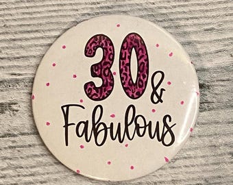 30th birthday pin 3 inch button 30 birthday pin milestone year button 30 and fabulous birthday pinback 30 and fabulous button