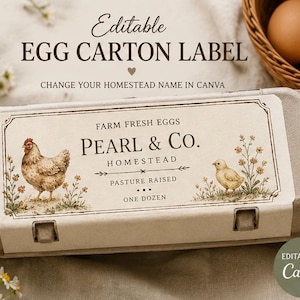 May include: An egg carton label with the text "Editable EGG CARTON LABEL" and "CHANGE YOUR HOMESTEAD NAME IN CANVA". The label features illustrations of a hen and a chick, with the text "FARM FRESH EGGS PEARL & CO. HOMESTEAD PASTURE RAISED ONE DOZEN".