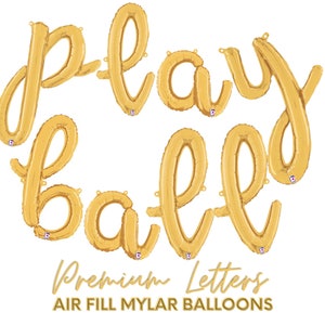 May include: Gold foil letter balloons spelling "play ball" with the text "Premium Letters Air Fill Mylar Balloons" below.