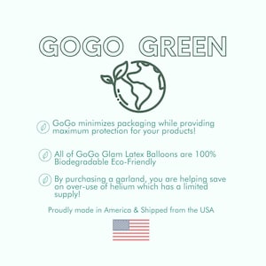 May include: A light green graphic with the text "GOGO GREEN" and a globe icon with leaves. The text highlights eco-friendly practices, including biodegradable balloons and reduced packaging. An American flag is at the bottom.