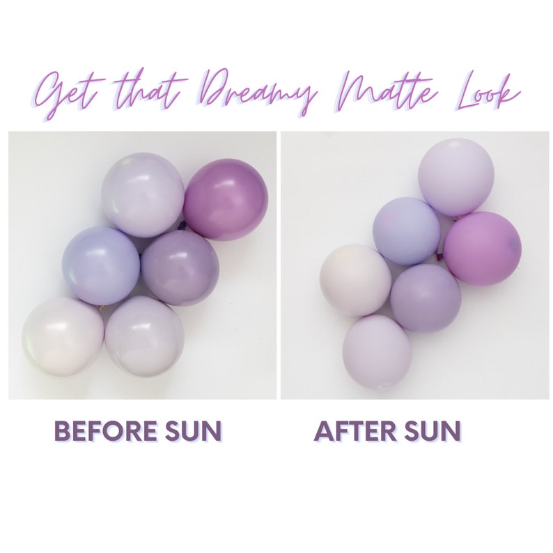 May include: Two sets of purple balloons, one set with a glossy finish and the other with a matte finish. The text "Get that Dreamy Matte Look" is at the top of the image. The text "Before Sun" is below the glossy balloons and the text "After Sun" is below the matte balloons.