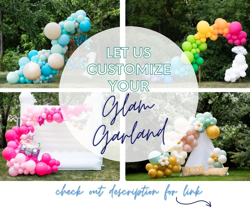 May include: A collage of four images showcasing balloon garlands in different colors and styles. The text "Let us customize your Glam Garland" is superimposed on the images. The text "check out description for link" is at the bottom of the collage.