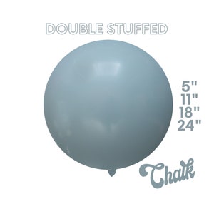 May include: A light blue double stuffed balloon with the text "Chalk" and sizes 5", 11", 18", and 24" printed on it.
