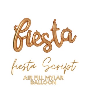 May include: Gold foil balloon spelling "fiesta" in a script font. The balloon is air-filled and says "fiesta Script Air Fill Mylar Balloon" below it.