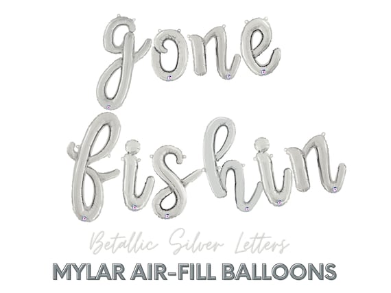 Gone Fishin Silver Cursive Script Message Mylar Foil Letters Air Fill  Balloon O'fishally One, First Birthday, Fish Opener, Fishing -  Canada
