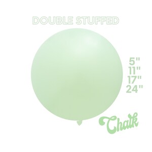 May include: Double stuffed balloons in a light green color. The balloons are available in 5", 11", 17", and 24" sizes. The text "Chatk" is written in a stylized font.