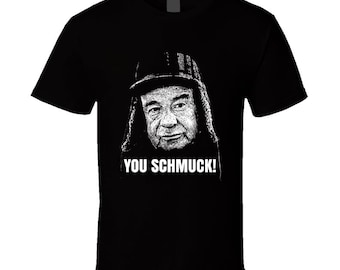 Grumpy Old Men Movie Quote Schmuck 90s Fan Cool T Shirt