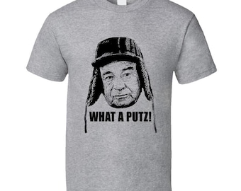 Grumpy Old Men Quote What A Putz Fan T Shirt