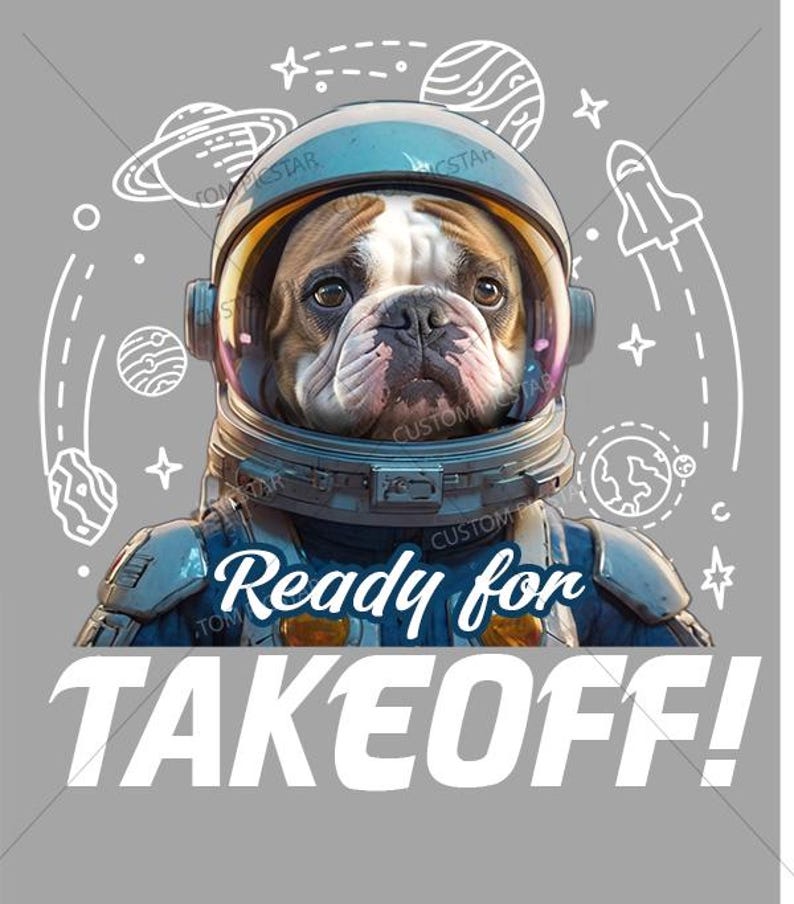 Bulldog Astronaut t-Shirt, Ready to takeoff t-shirt, Space T-Shirt, Happy space t-Shirt, Custom dog T-Shirt, Space dog T-Shirt image 3