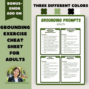 May include: A green and white grounding exercise cheat sheet for adults. The sheet includes prompts for sensory awareness, body grounding, temperature reset, and breathing regulation. The image also includes the text "BONUS-EMDR ADD ON".