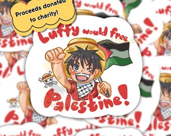 Profits DONATED Free Palestine Luffy Vinyl Gaza charity Sticker, Leftist Liberal Democrat, Human Rights Social Justice Activism Activist