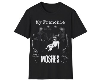 My Frenchie MOSHES French Bulldog Unisex Softstyle T-Shirt (The Pendulum Collection)  Nu-Metal, Dog Lover, Rock & Roll, Funny, Gift