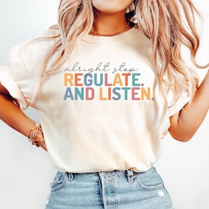 Alright Stop Regulate And Listen Shirt, School Counselor Shirt, School Psychologist Shirt, School Therapist Shirt, Sensory Regulation Shirt