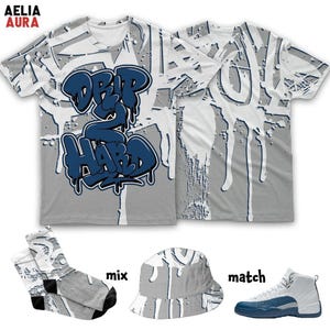 AJ 12 French Blue Drip 2 Hard 3D T-Shirt Sweatshirt Socks Hat, Sneaker Matching Tee, Outfit To Match Sneaker, Gift for Sneakerhead