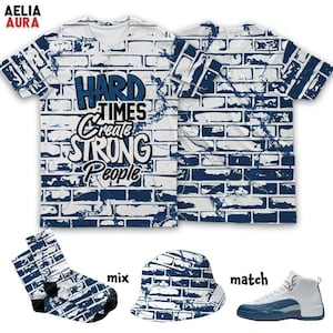 AJ 12 French Blue Hard Times 3D T-Shirt Sweatshirt Socks Hat, Sneaker Matching Tee, Outfit To Match Sneaker, Gift for Sneakerhead