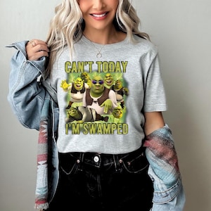 Can&#39;t Today I&#39;m Swamped Shirt, Funny Shrek Trending Tee, Shrek Face Meme Shirt,Shrek Shirt,Fiona and Shrek Shirt,Shrek Shirt,Funny Boy Shirt