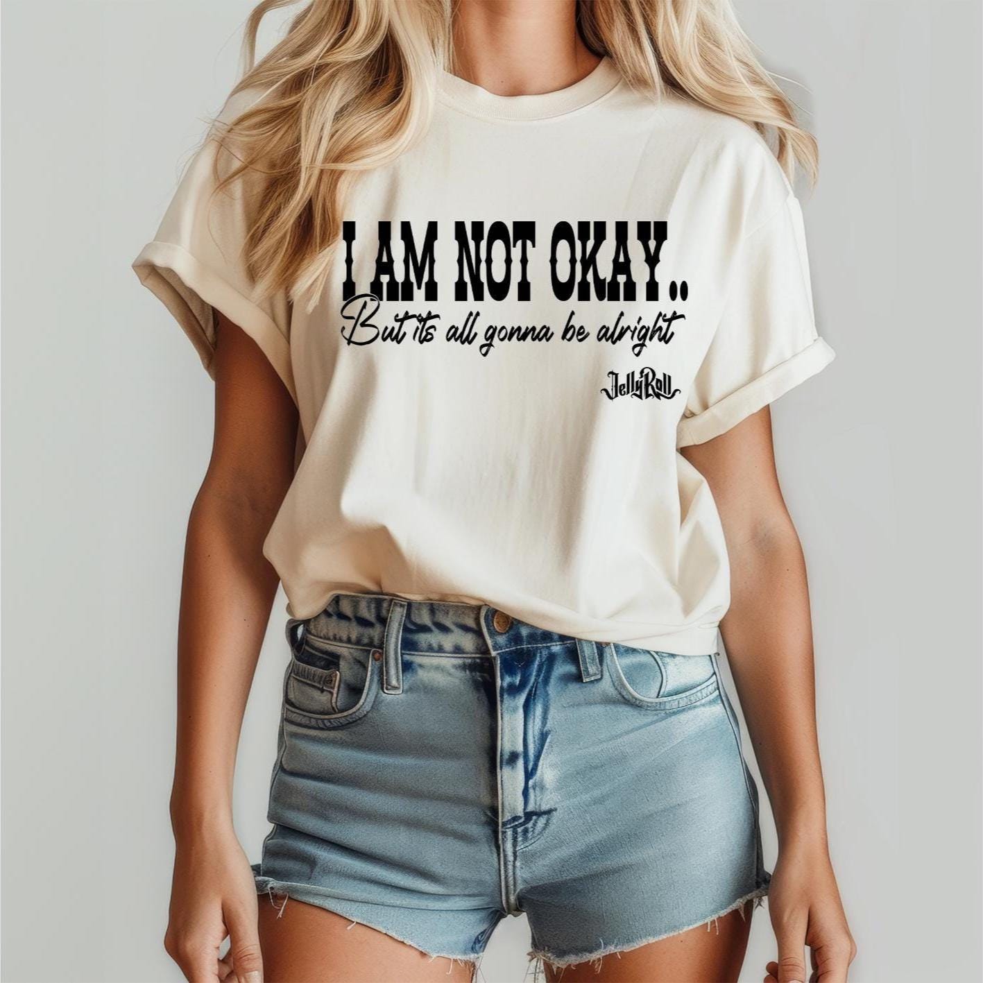 I'm not OK but it's all gonna be alright shirt, Jelly Roll Quote Shirt,Music Lyrics Fan Gift Shirt, Concert Shirt, Lyric Shirt, Gift for Her