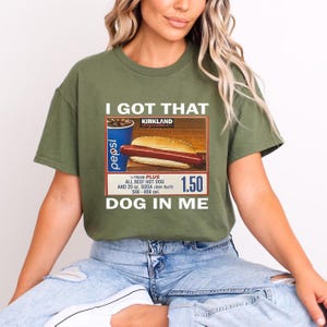 I Got That Dog In Me Shirt, Costco Hot Dog Sweatshirt, Keep 150 Dank Meme Funny, Costco Hot Dog Shirt, Costco Hot Dog Combo Shirt, Hot Dog
