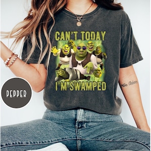 Comfort Colors Can&#39;t Today I&#39;m Swamped Shirt, Funny Shrek Trending Tee, Shrek Face Meme Shirt,Shrek Shirt,Fiona and Shrek Shirt, Shrek Shirt