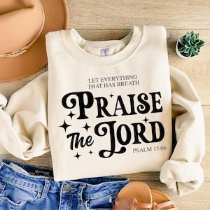 Let Everything That Has Breath Praise The Lord Sweatshirt, Retro Christian Gifts, Bible Verse Her Gift, Religious Trendy Shirt, Faith Shirt