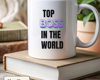 Top Boss in the World Coffee Mug - Appreciation Gift (11oz, 15oz)
