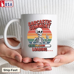 Sarcastic Comment Loading Coffee Mug, Humorous Halloween Gift for Family, Friends, Coworkers, Christmas Gift Mug, LGBTQ+ Pride Mug