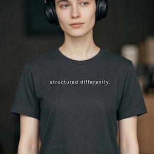 Structured Differently Shirt – Minimalist Neurodivergent T-Shirt, Introvert Quote Tee, Autism Awareness Shirt, Bella Canvas 3001 Unisex