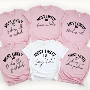 Most Likely To Bachelorette Shirt, Funny Bachelorette, Most Likely To Shirt, Bachelorette Party Shirts, Bridesmaid Gift Bag