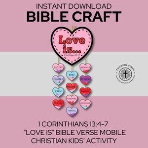 May include: A hanging mobile craft featuring a large pink heart at the top with the text Love is... 1 Corinthians 13:4-7. Below it hang twelve smaller colorful hearts, each printed with a descriptive word like Patient, Kind, and Humble.