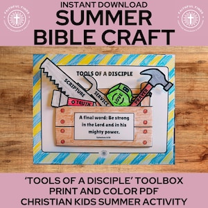 May include: A printable PDF titled "Summer Bible Craft" features a toolbox design with tools labeled "Scripture," "Truth," "Service," "Love," and "Prayer." The text "Tools of a Disciple" is above the toolbox, and a Bible verse is included. The image is a Christian kids' summer activity.