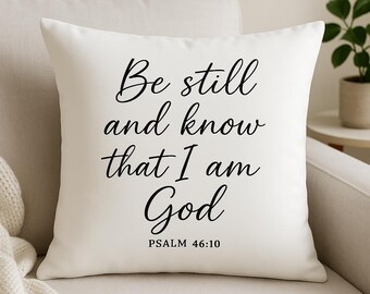 Be Still and Know - Psalm 46:10 Bible Verse Cushion