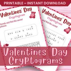 May include: Two printable Valentine's Day cryptogram puzzles with pink and white hearts on a pink background. The text on the puzzles reads "Valentines Day Cryptogram" and "Decode and find the secret phrase".