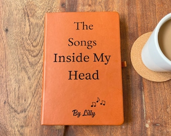 Personalised Songwriting Journal – The Songs Inside My Head Gift for Musicians, Music Lovers, Lyric Writers, Custom Leather Notebook