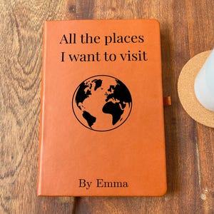 Personalised Travel Journal – All the Places I Want to Visit Notebook with World Icon, Custom Leather Gift for Travelers, Wanderlust Planner