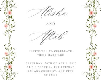 May include: Wedding invitation with a floral border of pink roses and green vines. The text reads "Together with their families Alisha and Aftab Invite you to celebrate their marriage Saturday, 26th of April, 2025 at 6 o'clock in the evening 123 Anywhere St, Any City ST 12345 reception to follow"