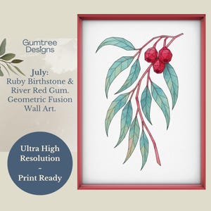 May include: A framed wall art print featuring a watercolor illustration of a branch with geometric leaves and red berries. The text on the left reads "July: Ruby Birthstone & River Red Gum. Geometric Fusion Wall Art."