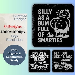 Peut inclure: Sous-verres en ardoise noire avec des graphiques et du texte humoristiques blancs. L'un des sous-verres indique "SILLY AS A BUM FULL OF SMARTIES" avec un personnage de dessin animé. D'autres présentent des phrases comme "DRY AS A DEAD DINGO'S ELBOW".
