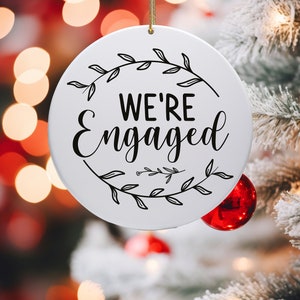 We&#39;re Engaged Ceramic Ornament - Engagement Announcement Keepsake, Customizable Engagement Gift, Wedding Celebration Ornament