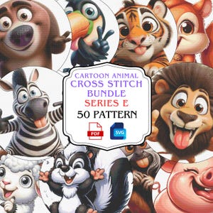 May include: A collection of cartoon animal cross stitch patterns. The image features a variety of animals, including a bear, toucan, tiger, zebra, lion, skunk, and pig. The text reads "Cartoon Animal Cross Stitch Bundle Series E 50 Pattern."