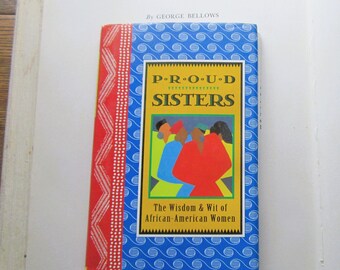 Vintage 1990's Quote Book, Proud Sisters , The Wisdom & Wit Of African-American Women, Being Black, Life Love, Peter Pauper Press Gift Book
