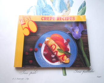 Vintage Cookbook, The Best 50 Crepe Recipes, 1995 California Cooking, Crepe Sauce, Entrees and Desserts,  Home Cook Gift,