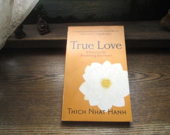 True Love, Vintage Meditation Book, Thich Nhat Hanh, Shambhala Books , 1997-2006, A Practice for Awakening the Heart
