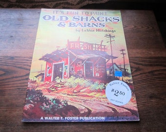 Walter T. Foster Oversize Art Book, # 169 It's Fun To Paint Old Shacks & Barns by LaVere Hutchings, Unique Subject, 1970's Student Art Study